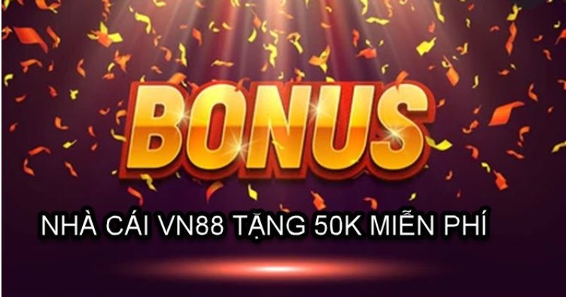 VN88tặng tiền cược miễn phí 88k